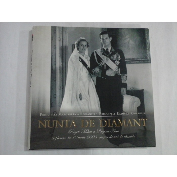 NUNTA DE DIAMANT - PRINCIPESA MARGARETA A ROMANIEI, PRINCIPELE RADU AL ROMANIEI 
